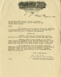 Resolution from the Socialist Party of America addressed to President Woodrow Wilson and the United States Senate. The Resolution states the Socialist Party's support for the Susan B. Anthony Amendment and urges the Senate to speedily pass the Nineteenth Amendment. The letter is signed by Adolph Germer, who served as National Executive Secretary of the Socialist Party of America from 1916 to 1919.